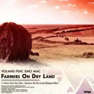 Volans - Farmers On Dry Land (Original  Mix) Ft. Emo Mac